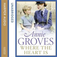 Where the Heart Is - Annie Groves