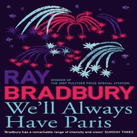 We’ll Always Have Paris - Raymond Bradbury