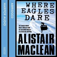 Where Eagles Dare - Alistair MacLean