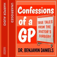 Confessions of a GP - Benjamin Daniels