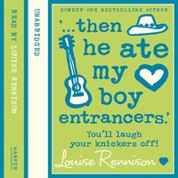 ‘… then he ate my boy entrancers.’ - Louise Rennison