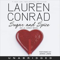 Sugar and Spice: LA Candy - Lauren Conrad