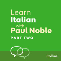 Learn Italian with Paul Noble for Beginners – Part 2: Italian Made Easy with Your 1 million-best-selling Personal Language Coach - Paul Noble