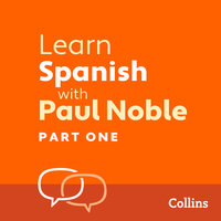Learn Spanish with Paul Noble for Beginners – Part 1: Spanish Made Easy with Your 1 million-best-selling Personal Language Coach - Paul Noble