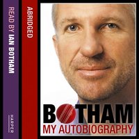 Botham: My Autobiography: Don't tell Kath… - Ian Botham