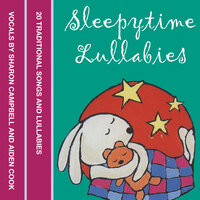 Sleepytime Lullabies: 20 traditional songs and lullabies - 
