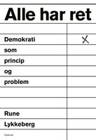 Alle har ret: Demokrati som princip og problem - Rune Lykkeberg