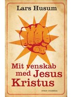 Mit venskab med Jesus Kristus - Lars Husum