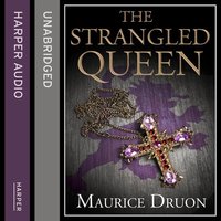The Strangled Queen - Maurice Druon