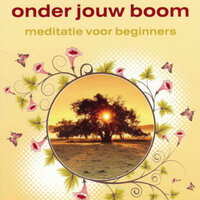 Mediteren onder jouw boom: Meditatie voor beginners - Ina Fidder