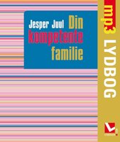 Din kompetente familie - Jesper Juul