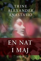 En nat i maj - Trine Alexander Anastasio