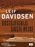 Dostojevskijs sidste rejse. En personlig beretning om et lands forvandling - Leif Davidsen