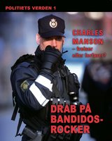 Drab på Bandidos-rocker. Politiets verden 1 - Diverse forfattere