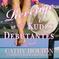 Revenge of the Kudzu Debutantes: A Novel - Cathy Holton