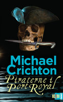 Piraterne i Port Royal - Michael Crichton