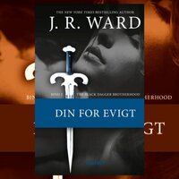 The Black Dagger Brotherhood #2: Din for evigt - J. R. Ward