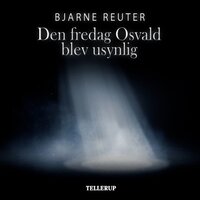Den fredag Osval blev usynlig - Bjarne Reuter