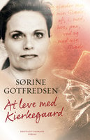 At leve med Kierkegaard - Sørine Gotfredsen