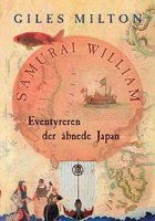 Samurai William - Eventyreren der åbnede Japan - Giles Milton