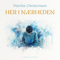 Her i nærheden - Martha Christensen