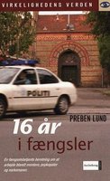 16 år i fængsler - Preben Lund