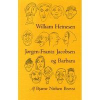 William Heinesen, Jørgen-Frantz Jacobsen og Barbara - Bjarne Nielsen Brovst