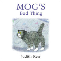 Mog’s Bad Thing - Judith Kerr