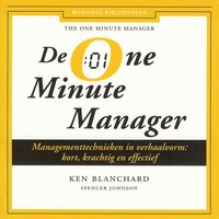 De one minute manager: teamwork is de weg naar effectiviteit - Ken Blanchard, Spencer Johnson