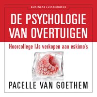 De psychologie van overtuigen: hoorcollege IJs verkopen aan eskimos - Pacelle van Goethem