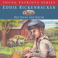 Eddie Rickenbacker: Boy Pilot and Racer - Kathryn Cleven Sisson