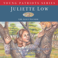 Juliette Low: Girl Scout Founder - Helen Boyd Higgins