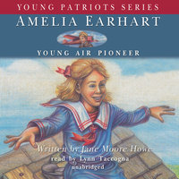 Amelia Earhart: Young Air Pioneer - Jane Moore Howe