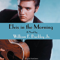 Elvis in the Morning - William F. Buckley