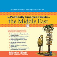 The Politically Incorrect Guide to the Middle East - Martin Sieff