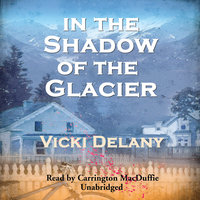 In the Shadow of the Glacier - Vicki Delany