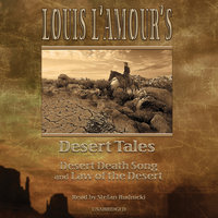 Louis L’Amour’s Desert Tales: “Law of the Desert” and “Desert Death Song” - Louis L’Amour
