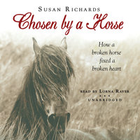 Chosen by a Horse: A Memoir - Susan Richards