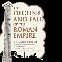 The Decline and Fall of the Roman Empire, Vol. I - Edward Gibbon