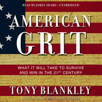 American Grit: What It Will Take to Survive and Win in the 21st Century - Tony Blankley