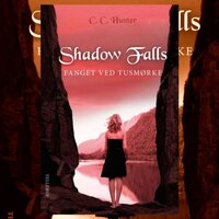 Shadow Falls #3: Fanget ved tusmørke - C.C. Hunter