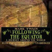 Following the Equator: A Journey Around the World - Mark Twain