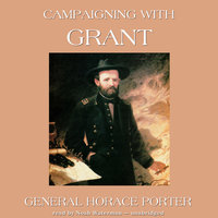 Campaigning with Grant - Horace Porter