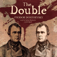 The Double - Fyodor Dostoyevsky, Fyodor Dostoevsky