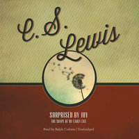 Surprised by Joy: The Shape of My Early Life - C. S. Lewis