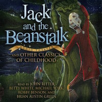 Jack and the Beanstalk and Other Classics of Childhood - Various authors