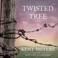 Twisted Tree: A Novel - Kent Meyers