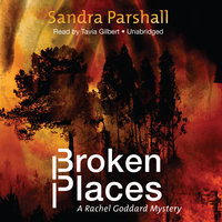 Broken Places: A Rachel Goddard Mystery - Sandra Parshall