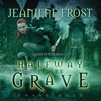 Halfway to the Grave: A Night Huntress Novel - Jeaniene Frost