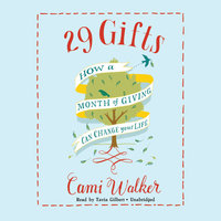 29 Gifts: How a Month of Giving Can Change Your Life - Cami Walker